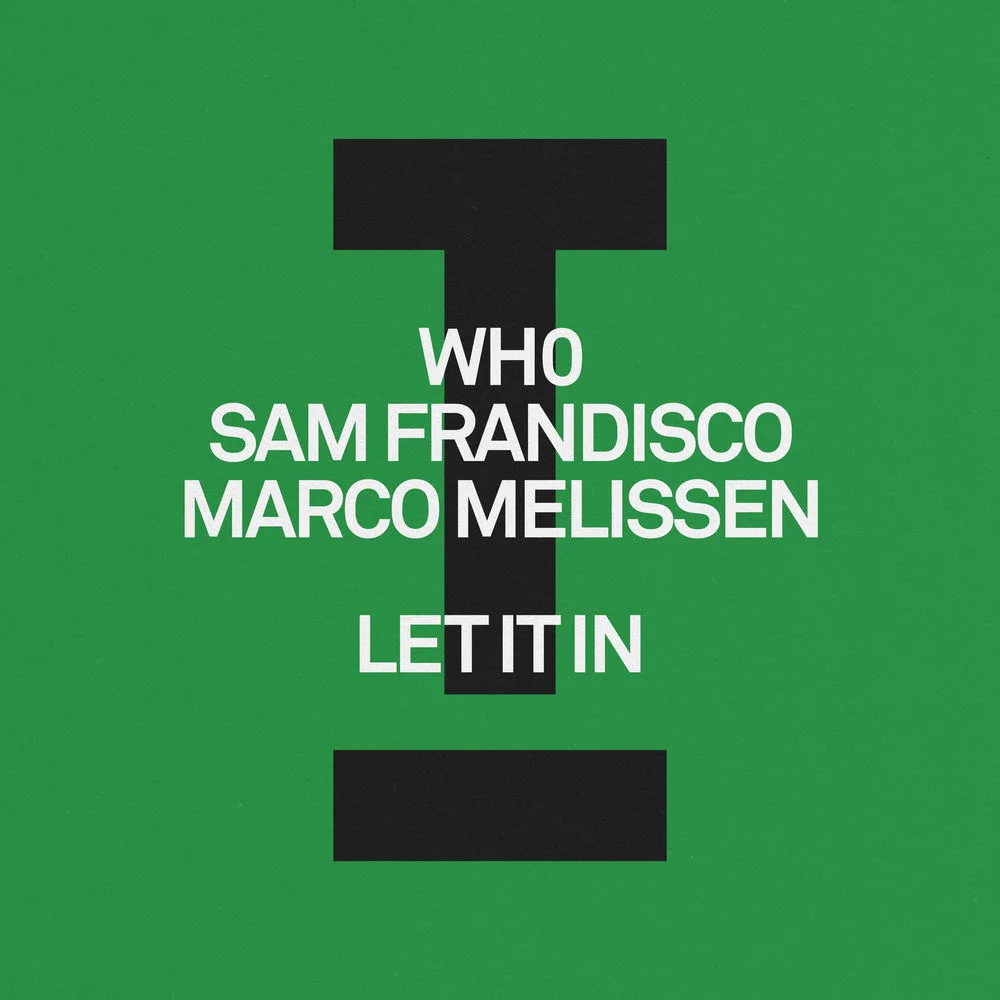 Wh0, Sam FranDisco, Marco Melissen - Let It In