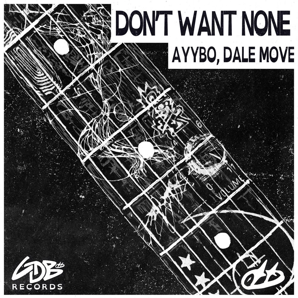 AYYBO, Dale Move - Don't Want None (Ableton Remake)